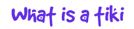 que-es-un-tiki